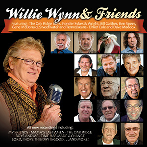 Willie Wynn and Friends - with The Oak Ridge Boys, Ponder, Sykes, and Wright, Bill Gaither, Ben Speer, Gene McDonald, Sweetwater and The Tennesseans with Elmer Cole and Dave Maddox